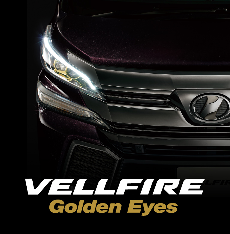 VELLFIRE Golden Eyes